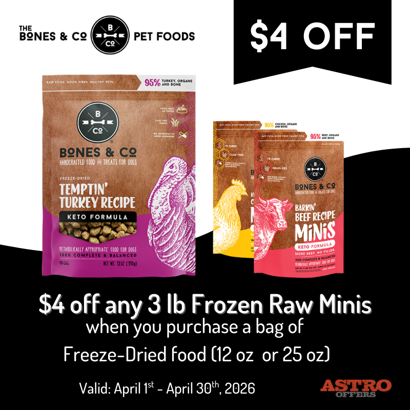 Astro | Bones & Co. | $4.00 OFF 3lb Raw Minis with Qualifying Freeze-Dried Food Purchase!