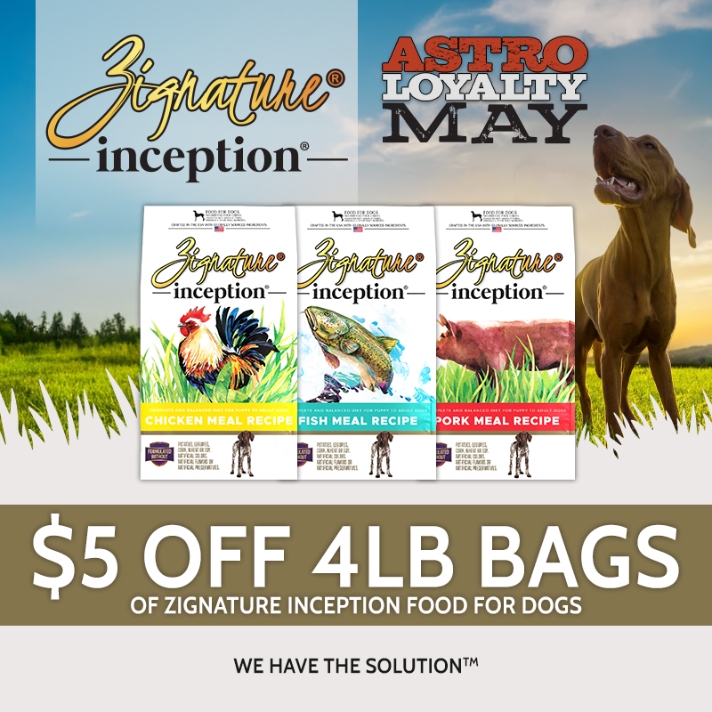 Astro | Zignature inception | $5.00 OFF 4lb Dry Dog Food