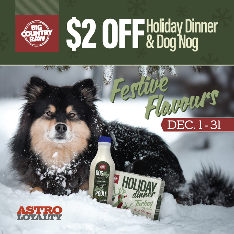 Astro | Big Country Raw | $2.00 OFF Holiday Dinner & Dog Nog