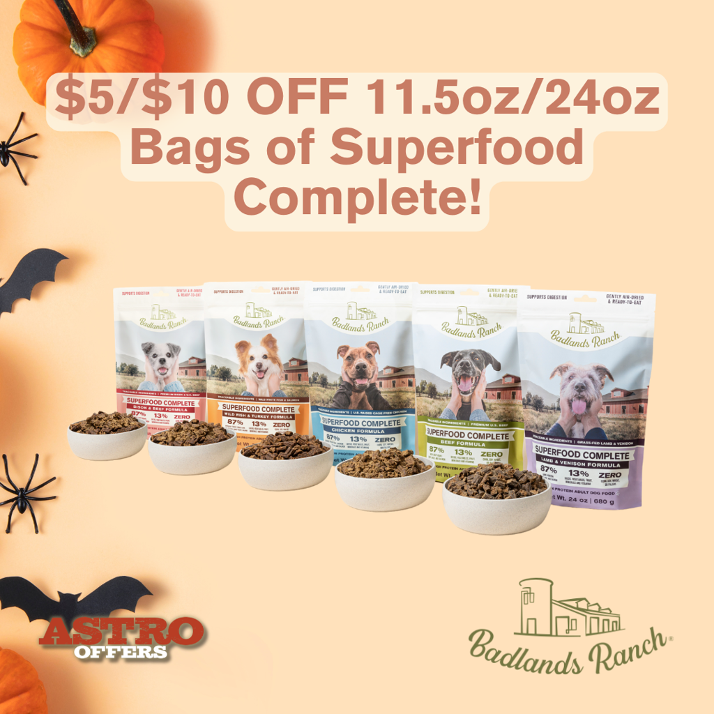 Astro | Badlands Ranch US | Dollars OFF 11.5oz and 24oz Superfood Complete!