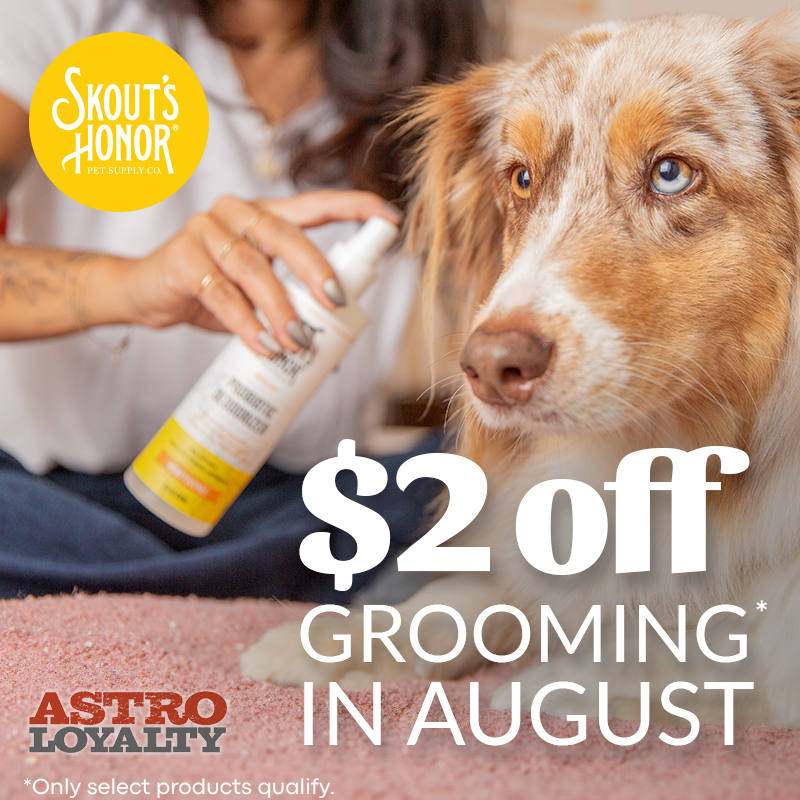 Astro | Skout's Honor | $2.00 OFF Grooming Products