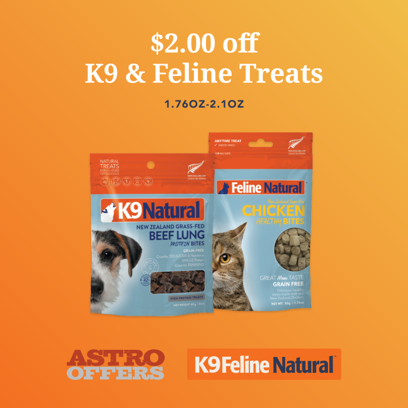 Astro | K9 and Feline Natural | $2.00 OFF 1.76oz - 2.1oz Treats