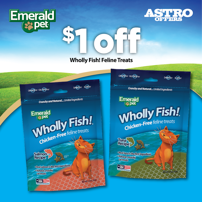 Astro | Emerald Pet | $1.00 OFF Feline Wholly Fish! Treats