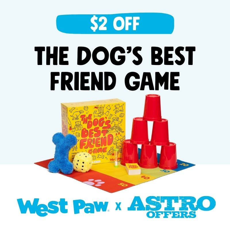 Astro | West Paw | $2.00 OFF The Dog's Best Friend Game