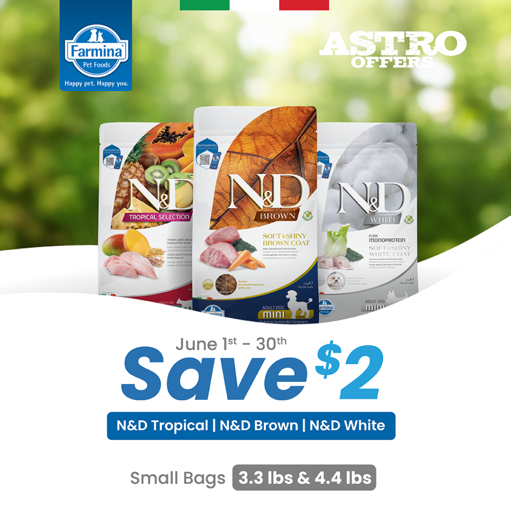 Astro | Farmina | $2.00 OFF Small Bags of N&D Tropical, Brown & White