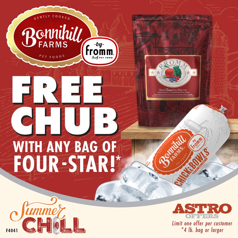 Astro | Fromm & Bonnihill Farms | FREE Chub with Four-Star Dry Dog Food Purchase