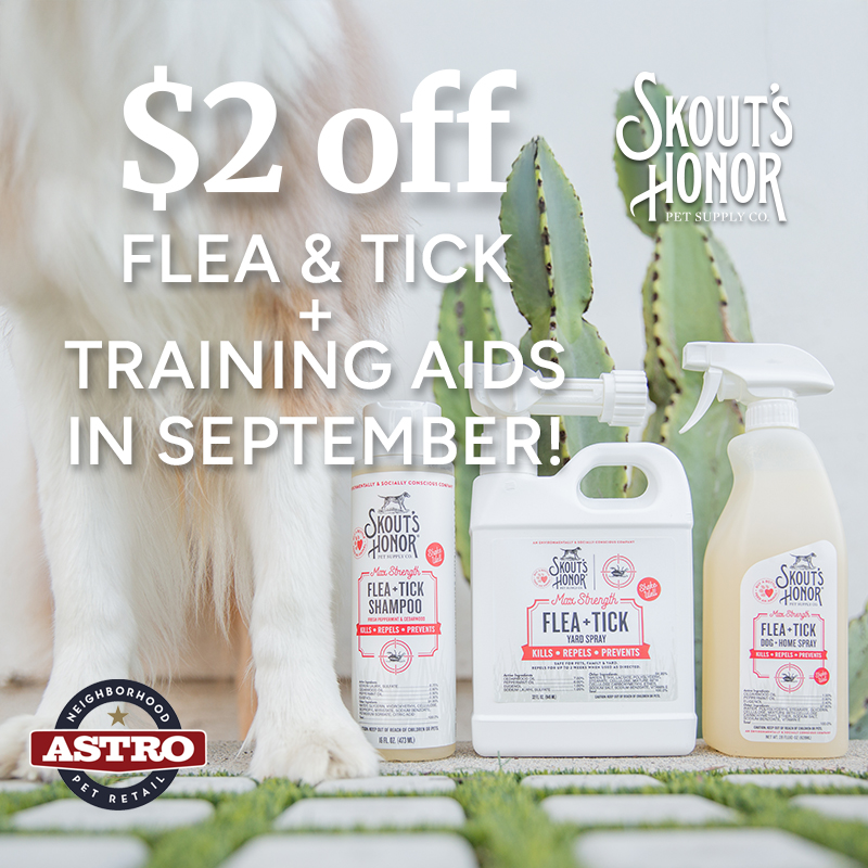 Astro | Skout's Honor | $2.00 OFF Flea+Tick and Training Aids
