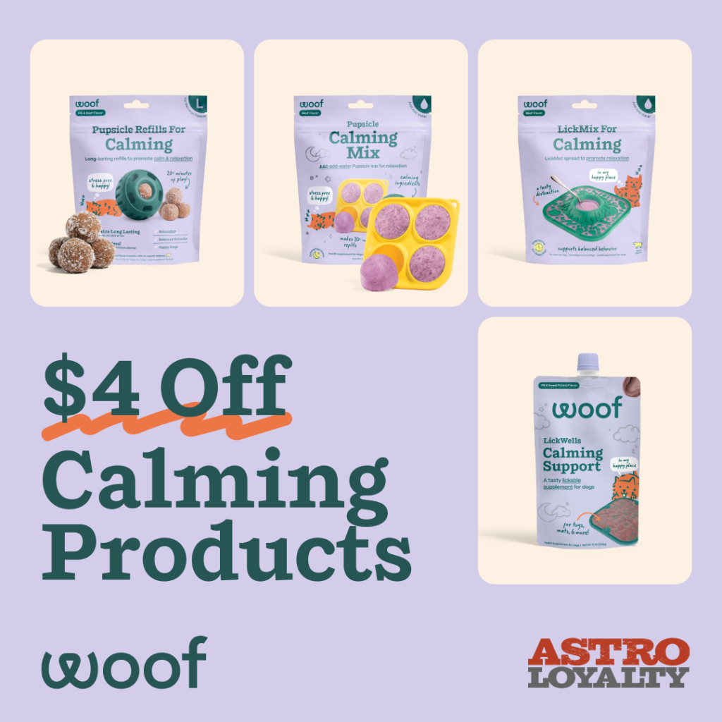 Astro | Woof | $4.00 OFF Calming Products