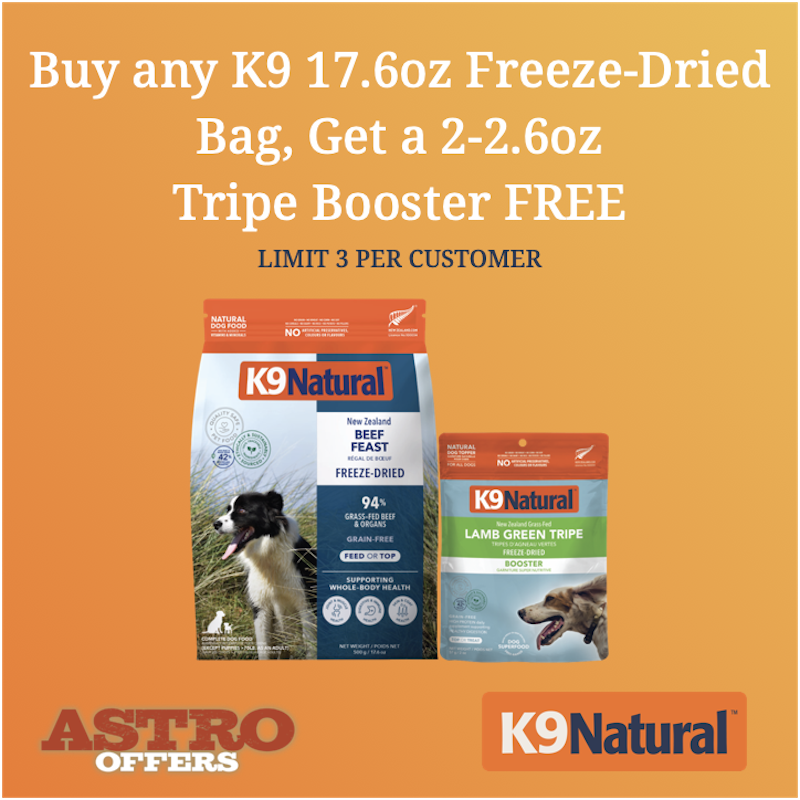 Astro | K9 Natural | FREE 2oz-2.6oz Tripe Booster with 17.6oz Freeze Dried Purchase!