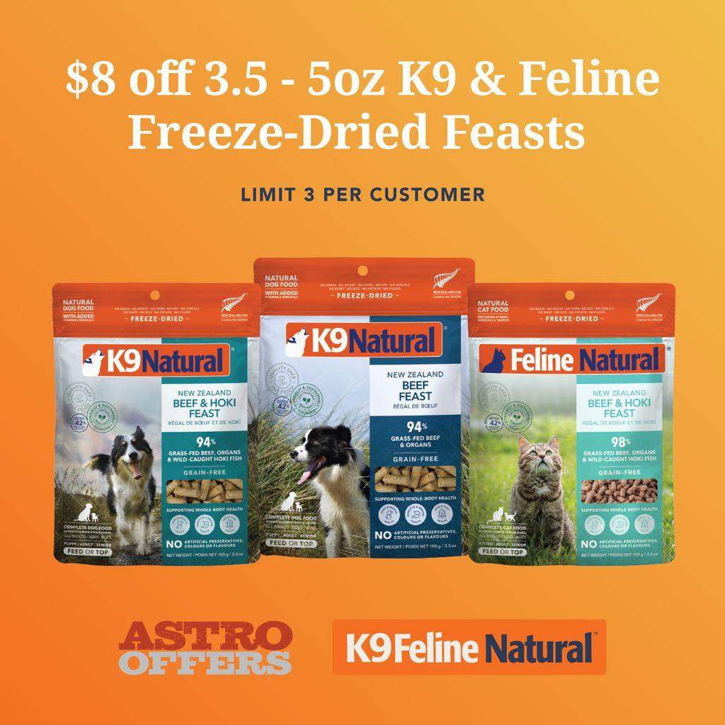 Astro | K9 Natural & Feline Natural | $8.00 OFF 3.5oz-5oz Freeze-Dried Bags