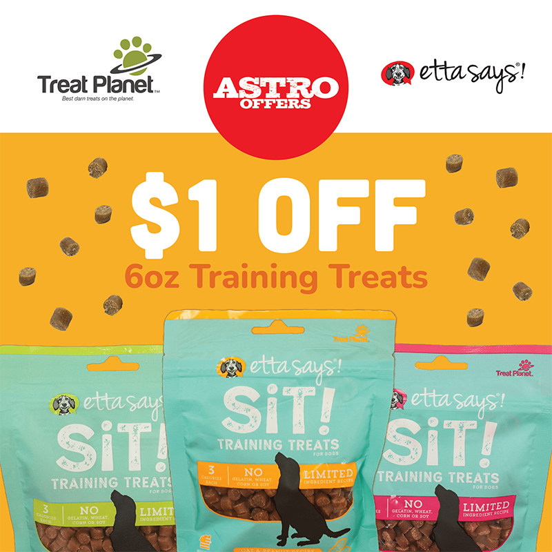 Astro | Etta Says! | $1.00 OFF 6oz Sit! Training Treats