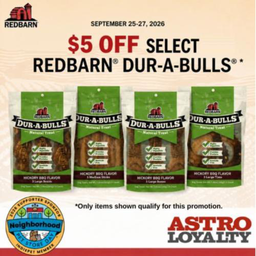 Astro | Redbarn | Neighborhood Pet Store Day | $5.00 OFF Select Dur-A-Bulls Bags