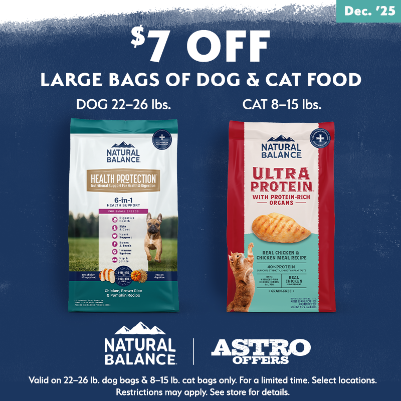 Astro | Natural Balance | $7.00 OFF Large Bags of Dry Dog & Cat Food