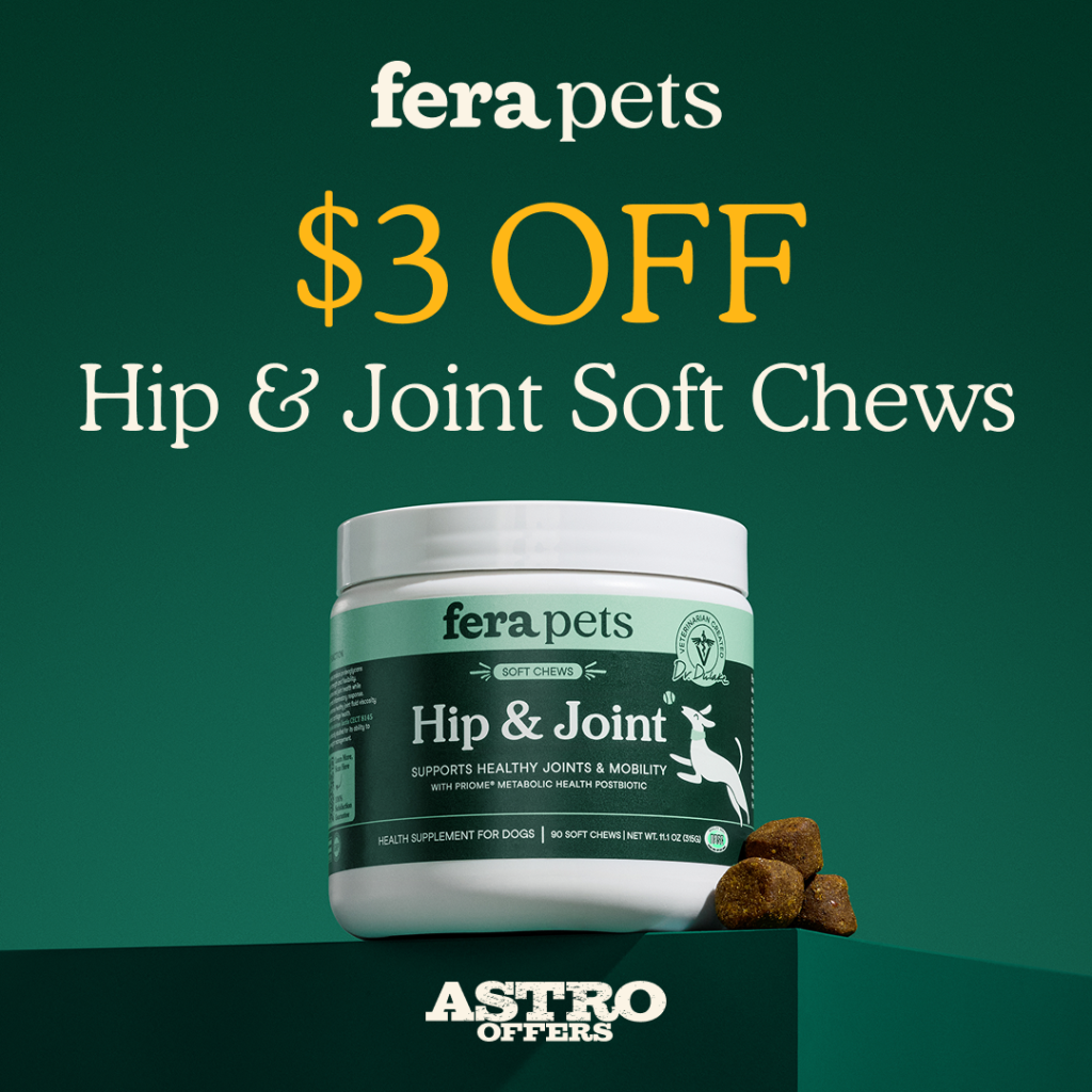 Astro | Fera Pets | $3.00 OFF Hip & Joint Soft Chews