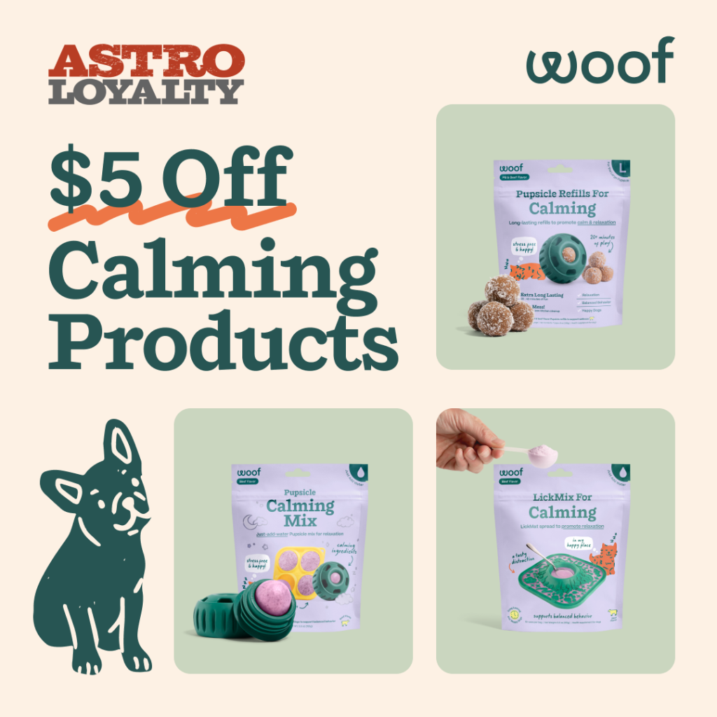 Astro | Woof | $5.00 OFF Calming Products