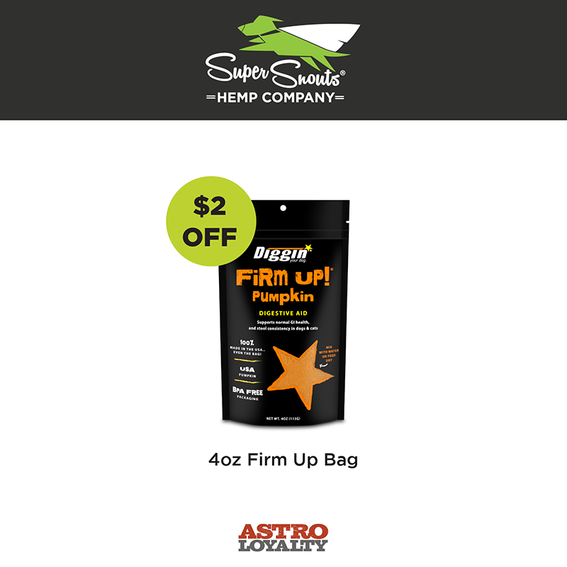 Astro | Diggin' Your Dog I $2.00 OFF 4oz Firm Up!