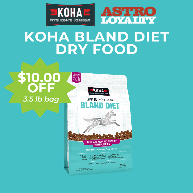 Astro | KOHA Pet | $10.00 OFF 3.5lb Bags of Koha Bland Diet Dry Dog Food