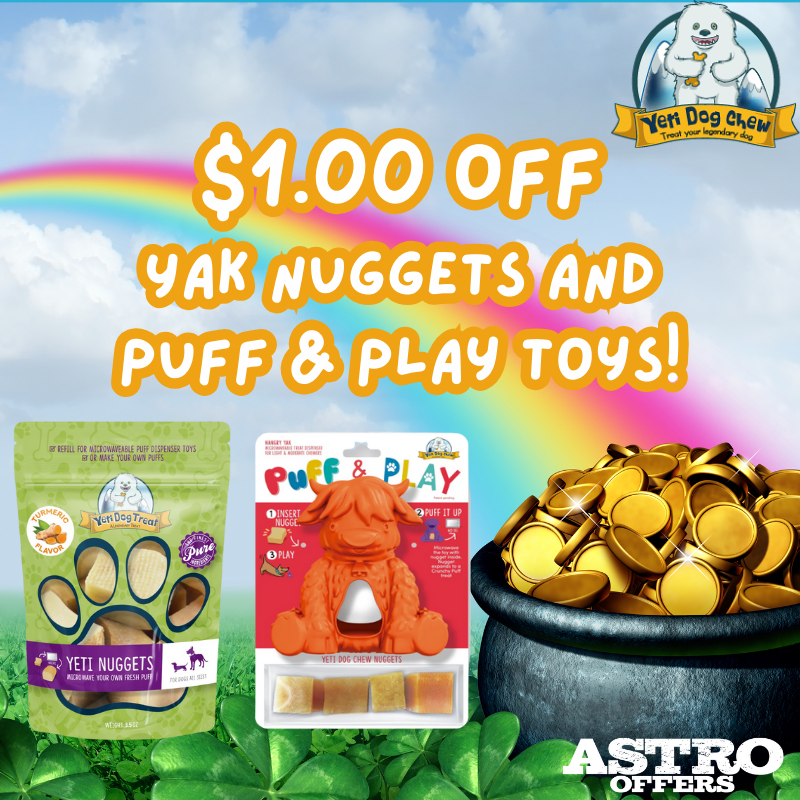 Astro | Yeti Chew | $1.00 OFF Yak Nuggets and Puff & Play Toys