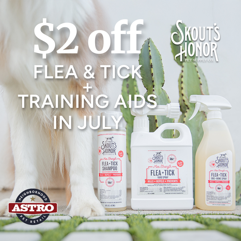 Astro | Skout's Honor | $2.00 OFF Flea+Tick and Training Aids