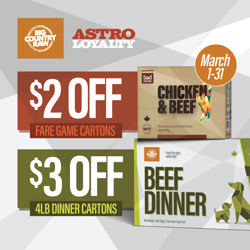 Astro | Big Country Raw | Dollars OFF 2lb Fare Game Cartons & 4lb Dinner Cartons
