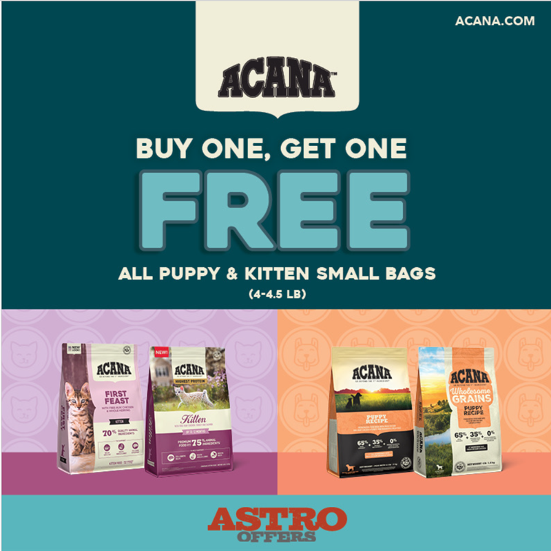 Astro | ACANA | Buy 1, Get 1 FREE on Small Bags of Puppy or Kitten Kibble