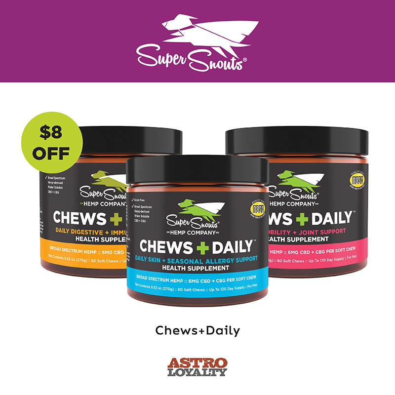 Astro | Super Snouts I $8.00 OFF Chews + Daily