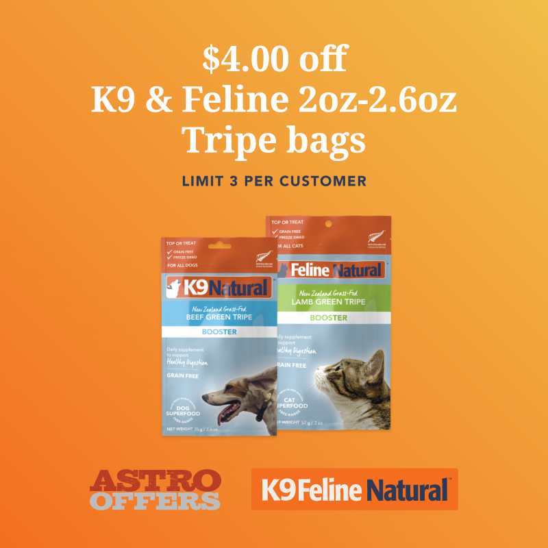 Astro | K9 & Feline Natural | $4.00 OFF 2oz & 2.6oz Freeze-Dried Tripe