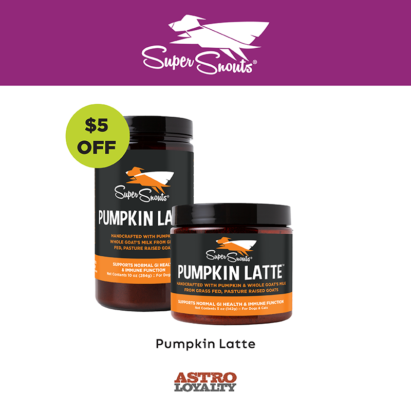 Astro | Super Snouts | $5.00 OFF Pumpkin Latte