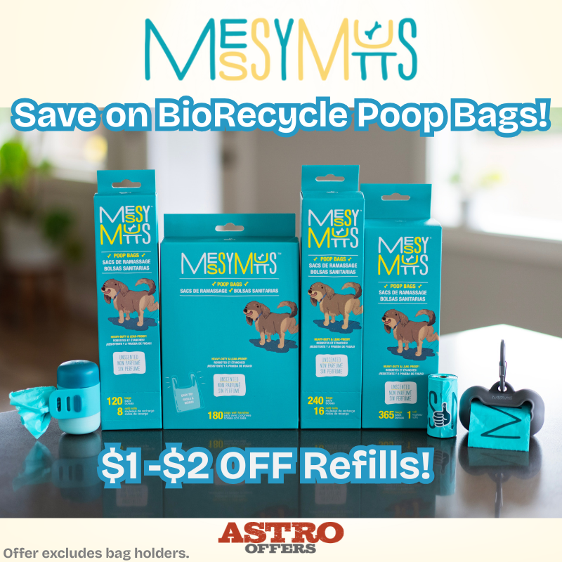 Astro | Messy Mutts | Dollars OFF BioRecycle Poop Bags!