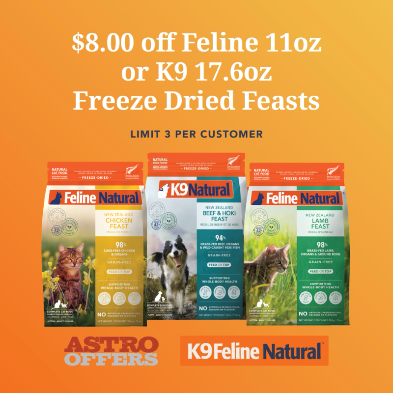 Astro | K9 Natural & Feline Natural | $8.00 OFF 11oz-17.6oz Freeze-Dried Bags