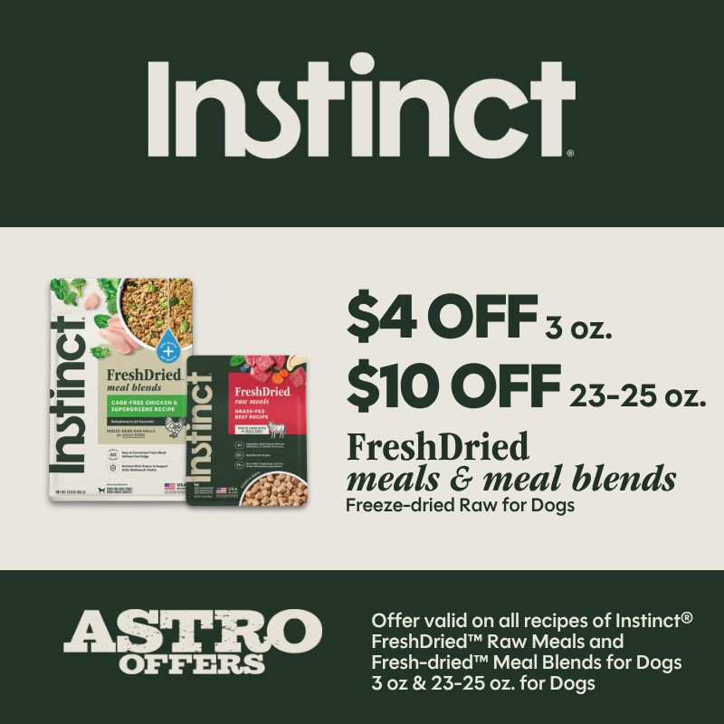 Astro | Instinct | Dollars OFF FreshDried Raw Meals & Meal Blends for Dogs