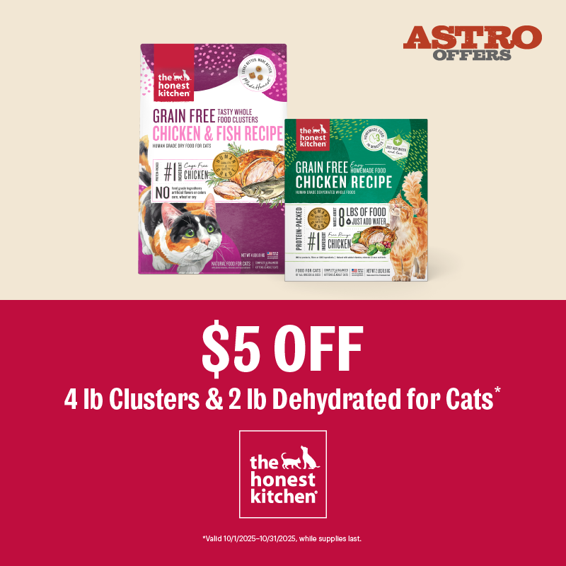Astro | The Honest Kitchen | $5.00 OFF 4lb Clusters & 2lb Dehydrated for Cats