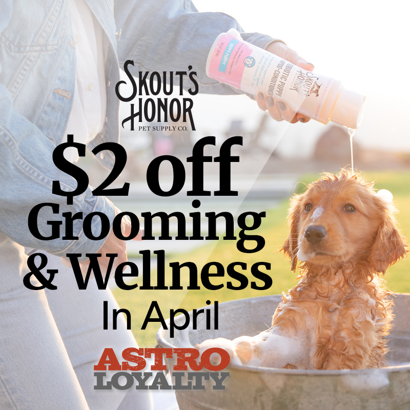 Astro | Skout's Honor | $2.00 OFF Grooming & Wellness Products