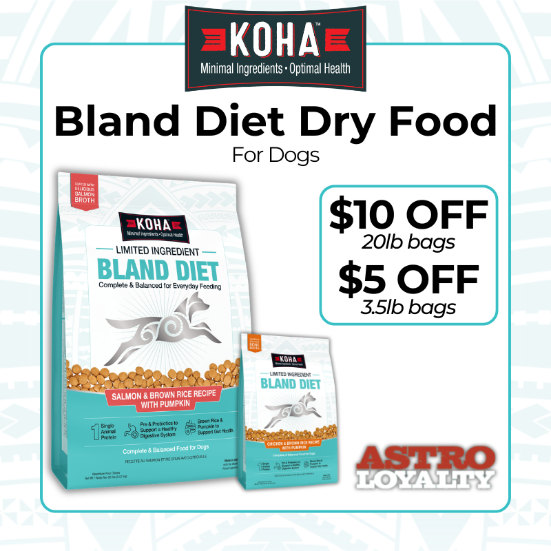 Astro | KOHA Pet | Dollars OFF Bland Diet Dry Food for Dogs