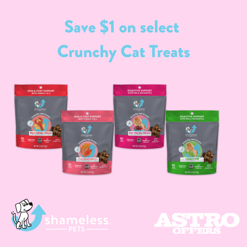 Astro | Shameless Pets | $1.00 OFF Select Crunchy Cat Treats
