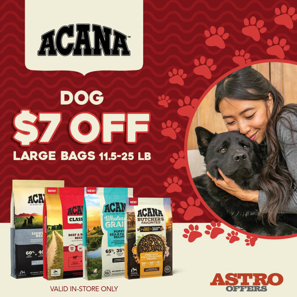 Astro | ACANA | $7.00 OFF 11.5-25lb Bags of ACANA Dry Dog Food