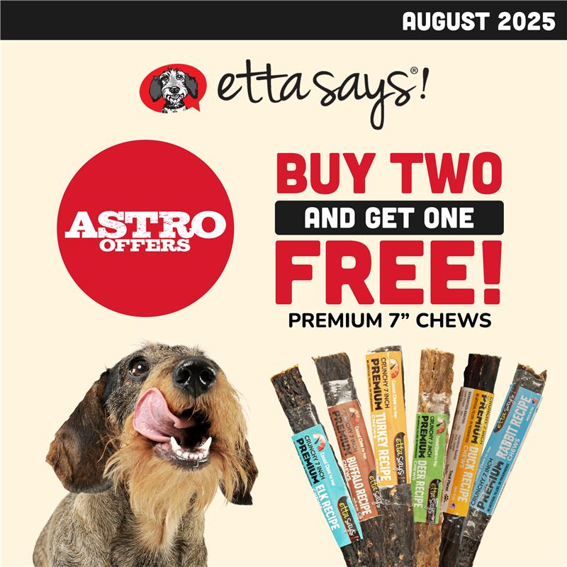 Astro | Etta Says! | Buy 2, Get 1 FREE on 7in Premium Chews