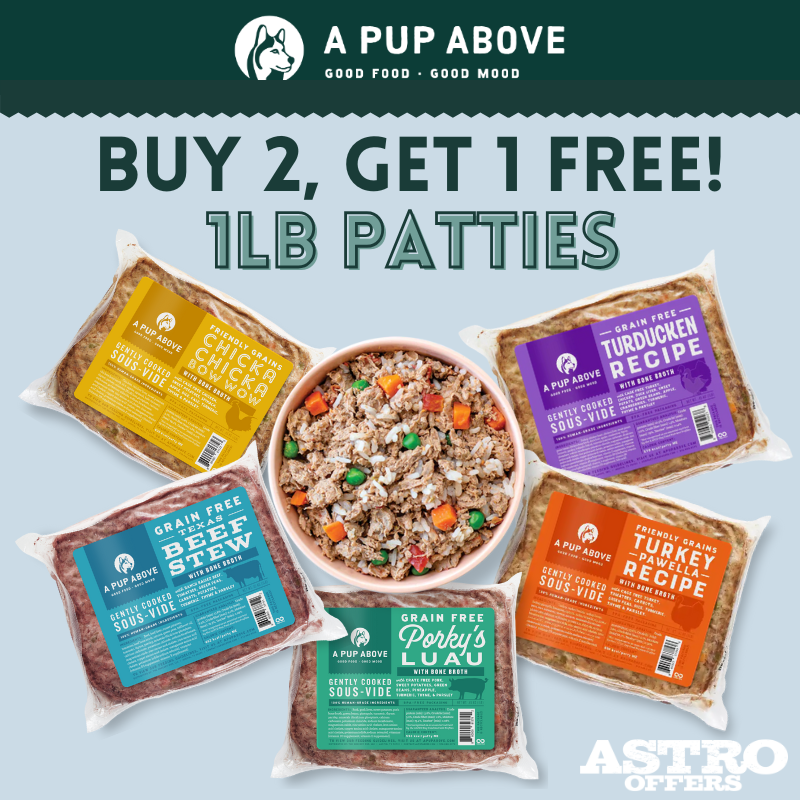Astro | A Pup Above | Buy 2, Get 1 FREE on 1lb Patties