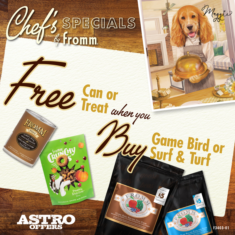 Astro | Fromm | FREE Dog Can or Select Treat with Purchase of Game Bird or Surf & Turf Dry Dog Food