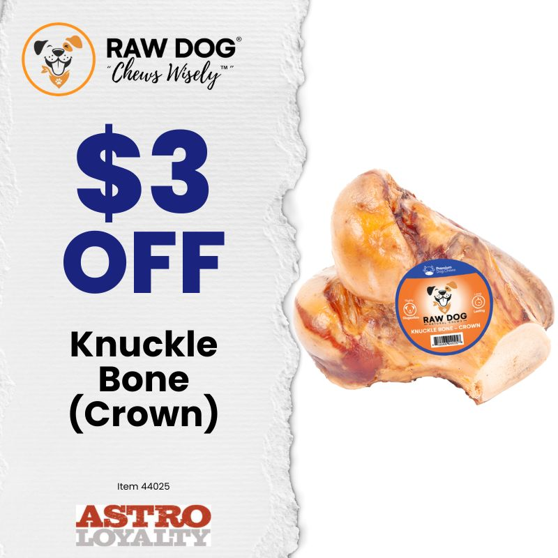 Astro | Raw Dog | $3.00 OFF Knuckle Bone - Crown